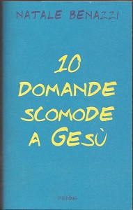 10 DOMANDE SCOMODE A GESU'