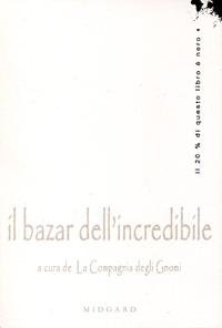 IL BAZAR DELL'INCREDIBILE