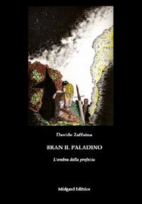 BRAN IL PALADINO - L'OMBRA DELLA PROFEZIA