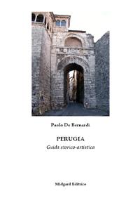 PERUGIA - GUIDA STORICO-ARTISTICA