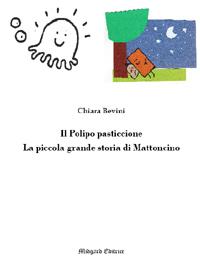 IL POLIPO PASTICCIONE - LA PICCOLA STORIA DI MATTONCINO